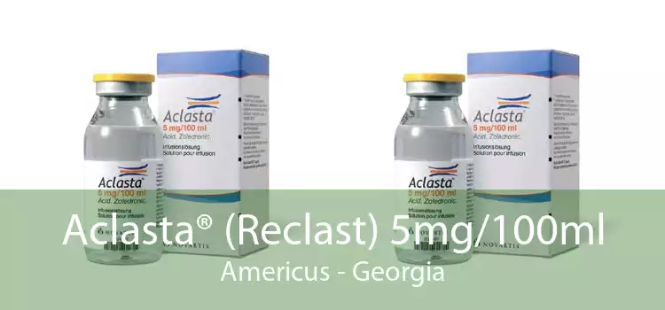 Aclasta® (Reclast) 5mg/100ml Americus - Georgia