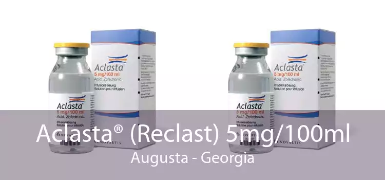 Aclasta® (Reclast) 5mg/100ml Augusta - Georgia