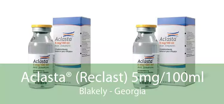 Aclasta® (Reclast) 5mg/100ml Blakely - Georgia