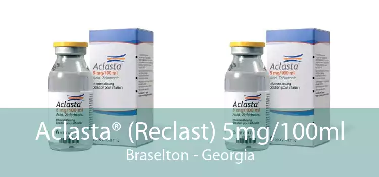 Aclasta® (Reclast) 5mg/100ml Braselton - Georgia