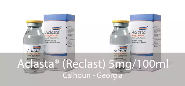 Aclasta® (Reclast) 5mg/100ml Calhoun - Georgia