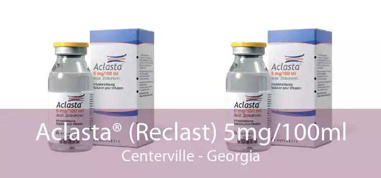Aclasta® (Reclast) 5mg/100ml Centerville - Georgia