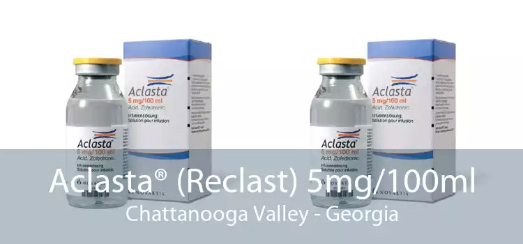 Aclasta® (Reclast) 5mg/100ml Chattanooga Valley - Georgia