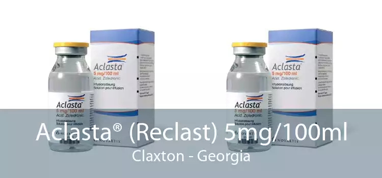 Aclasta® (Reclast) 5mg/100ml Claxton - Georgia