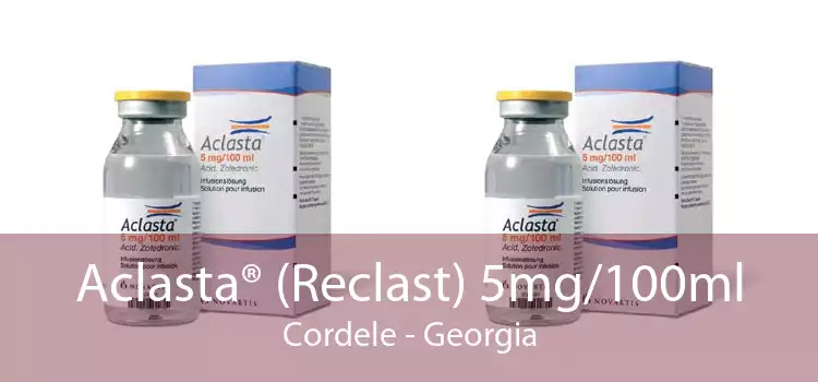 Aclasta® (Reclast) 5mg/100ml Cordele - Georgia