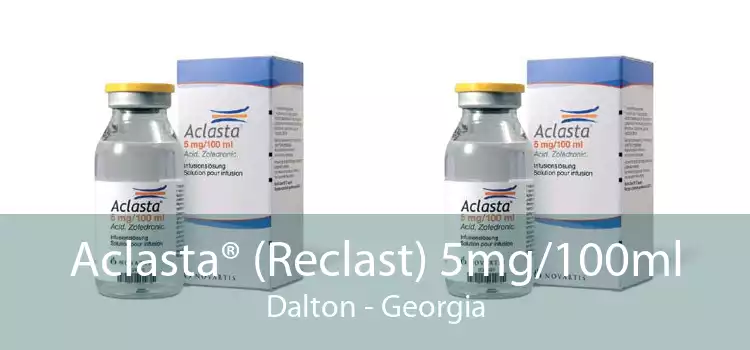 Aclasta® (Reclast) 5mg/100ml Dalton - Georgia