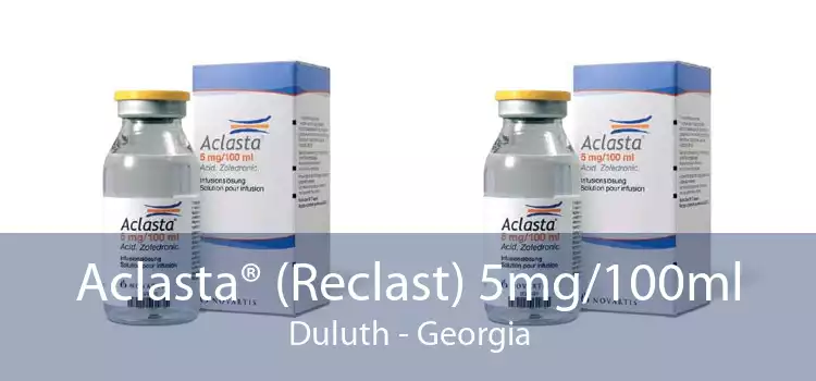 Aclasta® (Reclast) 5mg/100ml Duluth - Georgia