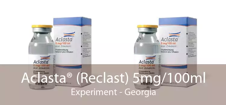 Aclasta® (Reclast) 5mg/100ml Experiment - Georgia