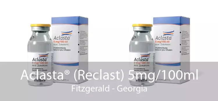 Aclasta® (Reclast) 5mg/100ml Fitzgerald - Georgia
