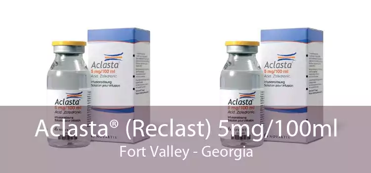 Aclasta® (Reclast) 5mg/100ml Fort Valley - Georgia