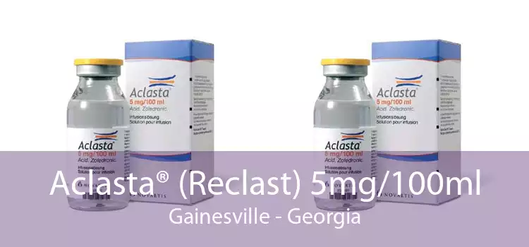 Aclasta® (Reclast) 5mg/100ml Gainesville - Georgia