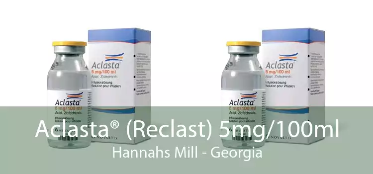 Aclasta® (Reclast) 5mg/100ml Hannahs Mill - Georgia