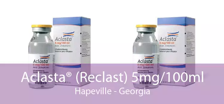 Aclasta® (Reclast) 5mg/100ml Hapeville - Georgia