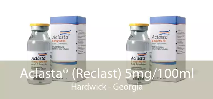 Aclasta® (Reclast) 5mg/100ml Hardwick - Georgia