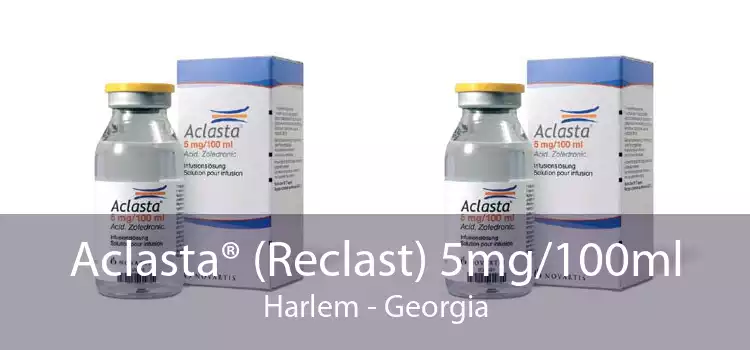Aclasta® (Reclast) 5mg/100ml Harlem - Georgia