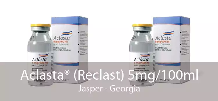 Aclasta® (Reclast) 5mg/100ml Jasper - Georgia