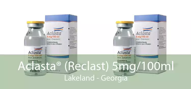 Aclasta® (Reclast) 5mg/100ml Lakeland - Georgia