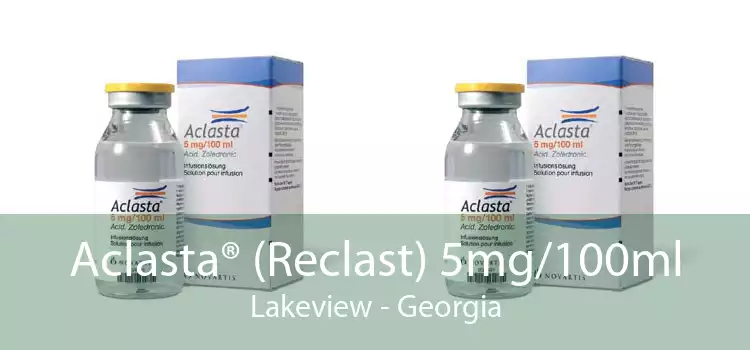 Aclasta® (Reclast) 5mg/100ml Lakeview - Georgia
