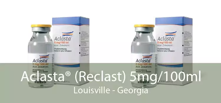 Aclasta® (Reclast) 5mg/100ml Louisville - Georgia