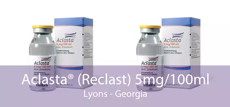 Aclasta® (Reclast) 5mg/100ml Lyons - Georgia