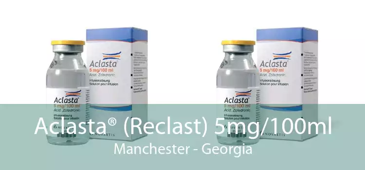 Aclasta® (Reclast) 5mg/100ml Manchester - Georgia