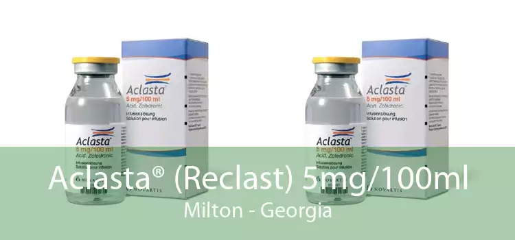 Aclasta® (Reclast) 5mg/100ml Milton - Georgia