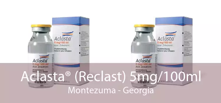 Aclasta® (Reclast) 5mg/100ml Montezuma - Georgia