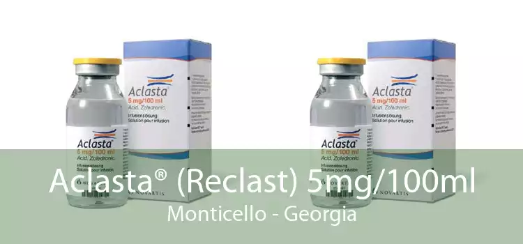 Aclasta® (Reclast) 5mg/100ml Monticello - Georgia