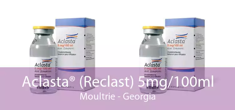 Aclasta® (Reclast) 5mg/100ml Moultrie - Georgia