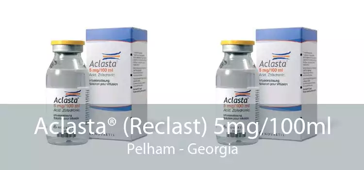 Aclasta® (Reclast) 5mg/100ml Pelham - Georgia