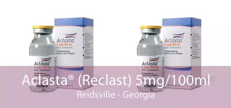 Aclasta® (Reclast) 5mg/100ml Reidsville - Georgia