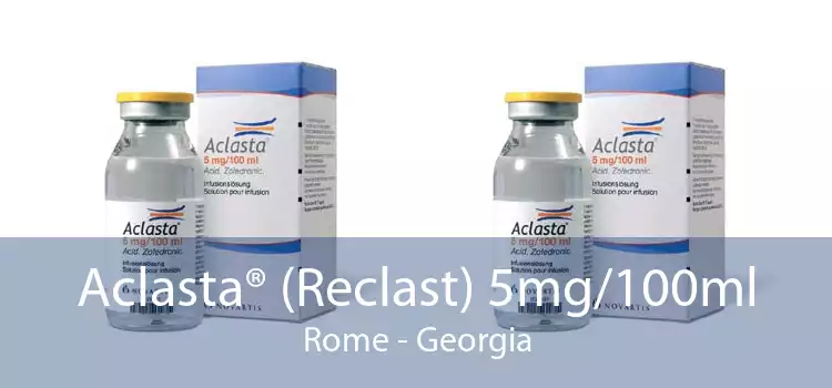 Aclasta® (Reclast) 5mg/100ml Rome - Georgia