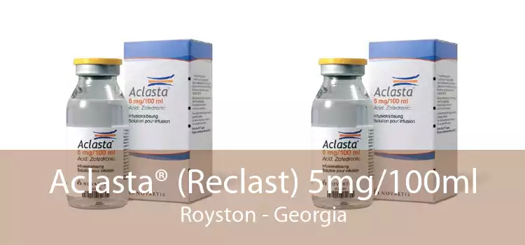 Aclasta® (Reclast) 5mg/100ml Royston - Georgia