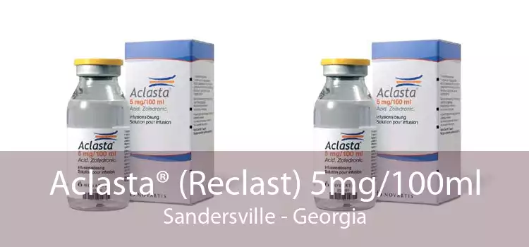 Aclasta® (Reclast) 5mg/100ml Sandersville - Georgia