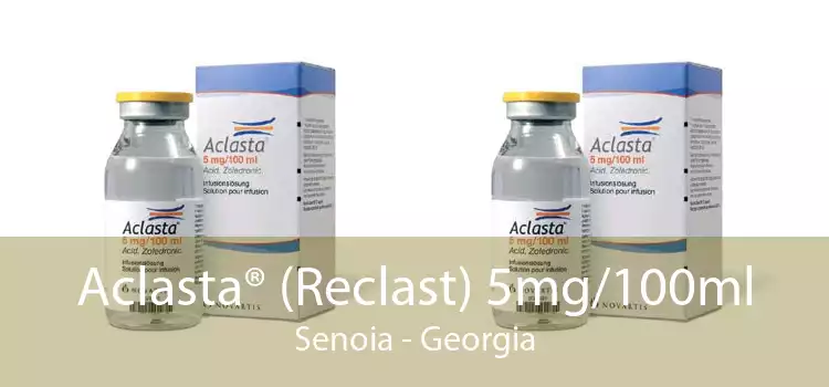 Aclasta® (Reclast) 5mg/100ml Senoia - Georgia