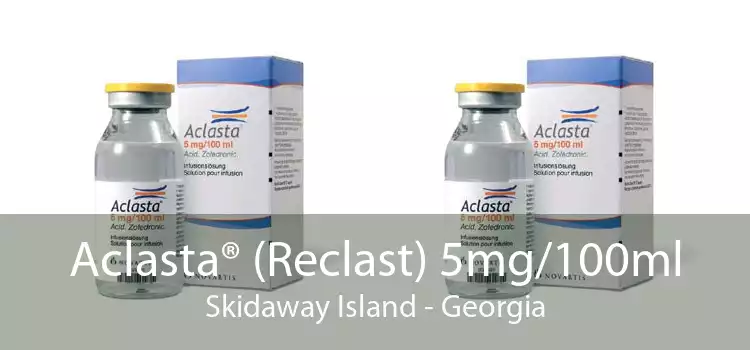 Aclasta® (Reclast) 5mg/100ml Skidaway Island - Georgia