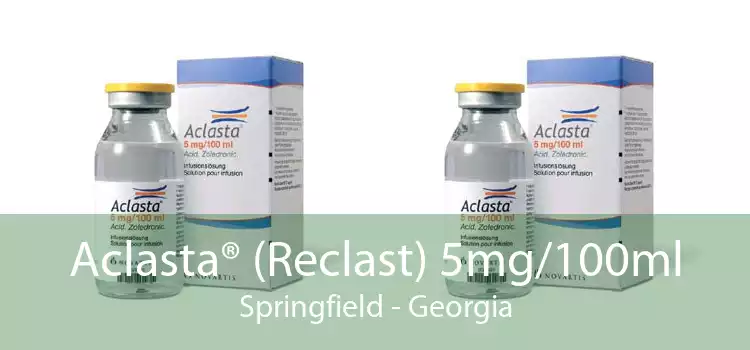 Aclasta® (Reclast) 5mg/100ml Springfield - Georgia