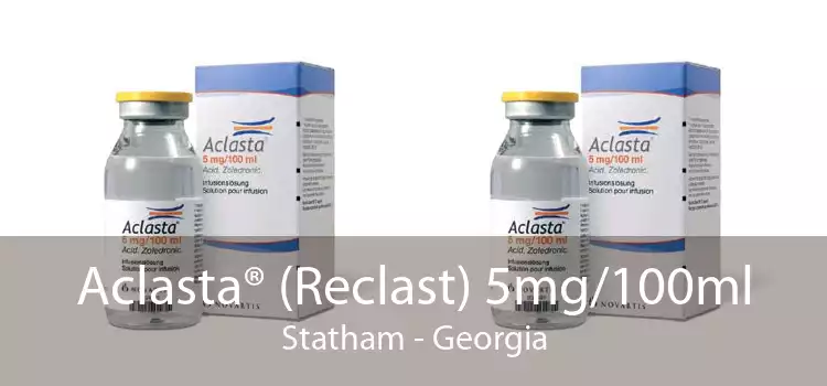 Aclasta® (Reclast) 5mg/100ml Statham - Georgia