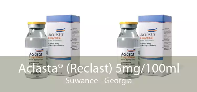 Aclasta® (Reclast) 5mg/100ml Suwanee - Georgia