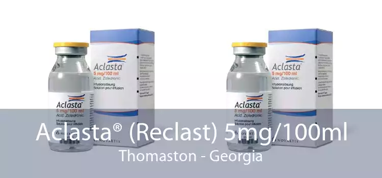 Aclasta® (Reclast) 5mg/100ml Thomaston - Georgia