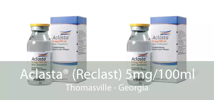 Aclasta® (Reclast) 5mg/100ml Thomasville - Georgia