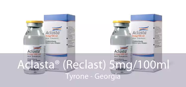 Aclasta® (Reclast) 5mg/100ml Tyrone - Georgia