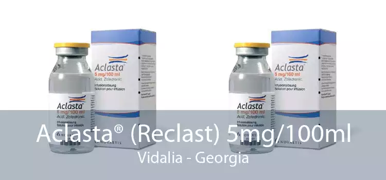 Aclasta® (Reclast) 5mg/100ml Vidalia - Georgia