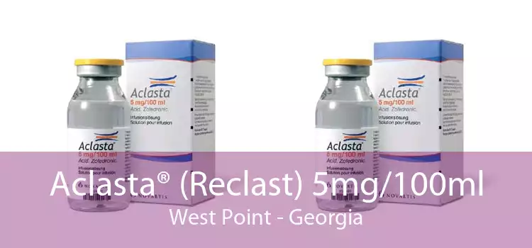 Aclasta® (Reclast) 5mg/100ml West Point - Georgia