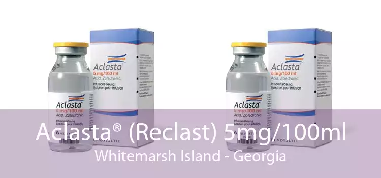 Aclasta® (Reclast) 5mg/100ml Whitemarsh Island - Georgia