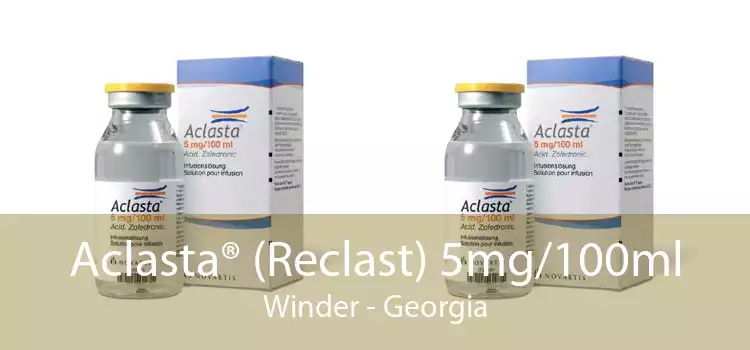 Aclasta® (Reclast) 5mg/100ml Winder - Georgia