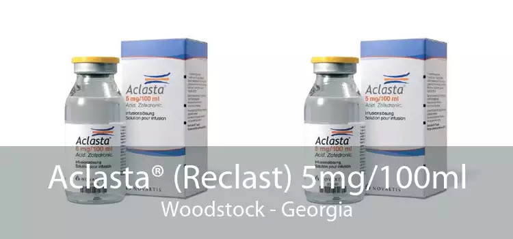 Aclasta® (Reclast) 5mg/100ml Woodstock - Georgia