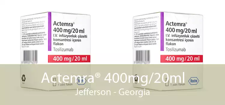 Actemra® 400mg/20ml Jefferson - Georgia