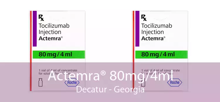 Actemra® 80mg/4ml Decatur - Georgia