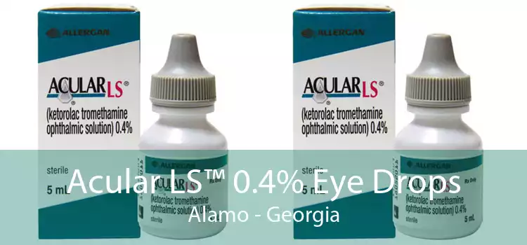 Acular LS™ 0.4% Eye Drops Alamo - Georgia